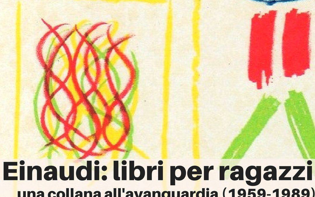 EINAUDI: LIBRI PER RAGAZZI  Una collana all’avanguardia (1959-1989)